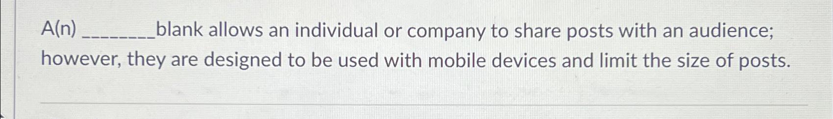  A(n) blank allows an individual or company to share posts with