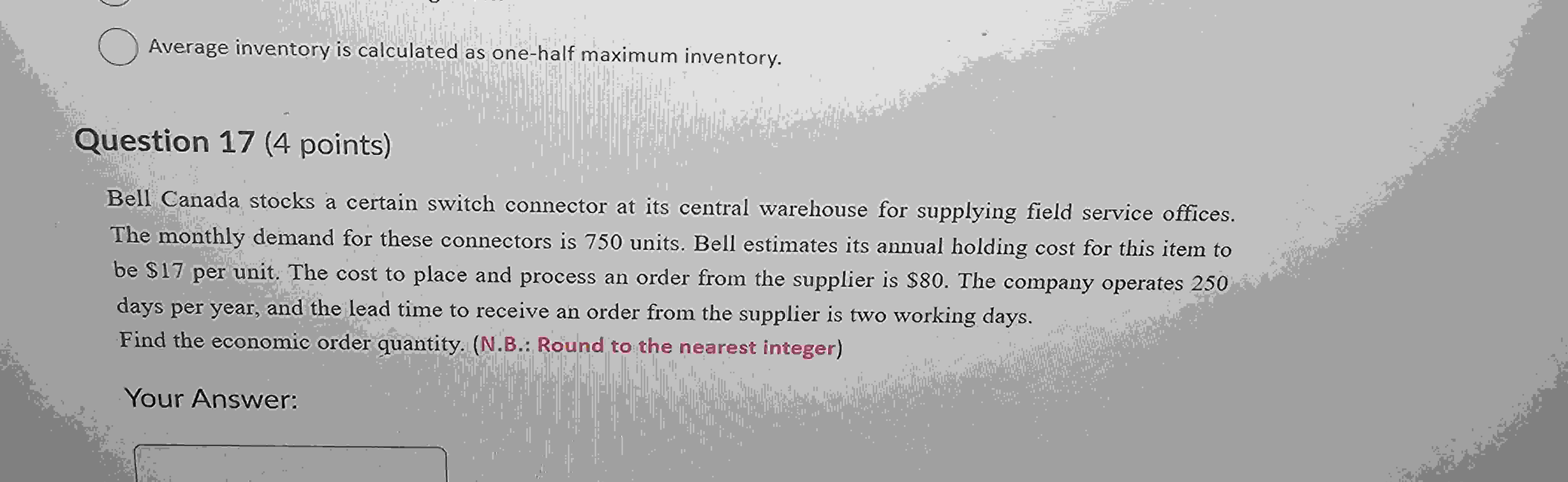  Average inventory is calculated as one-half maximum inventory. Question 17(4 points)