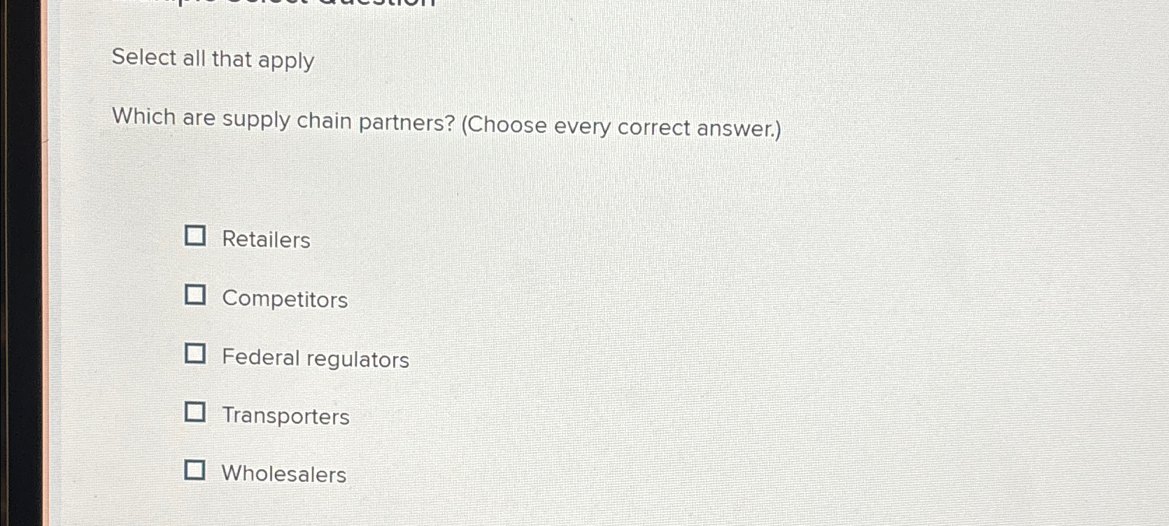  Select all that apply Which are supply chain partners? (Choose every
