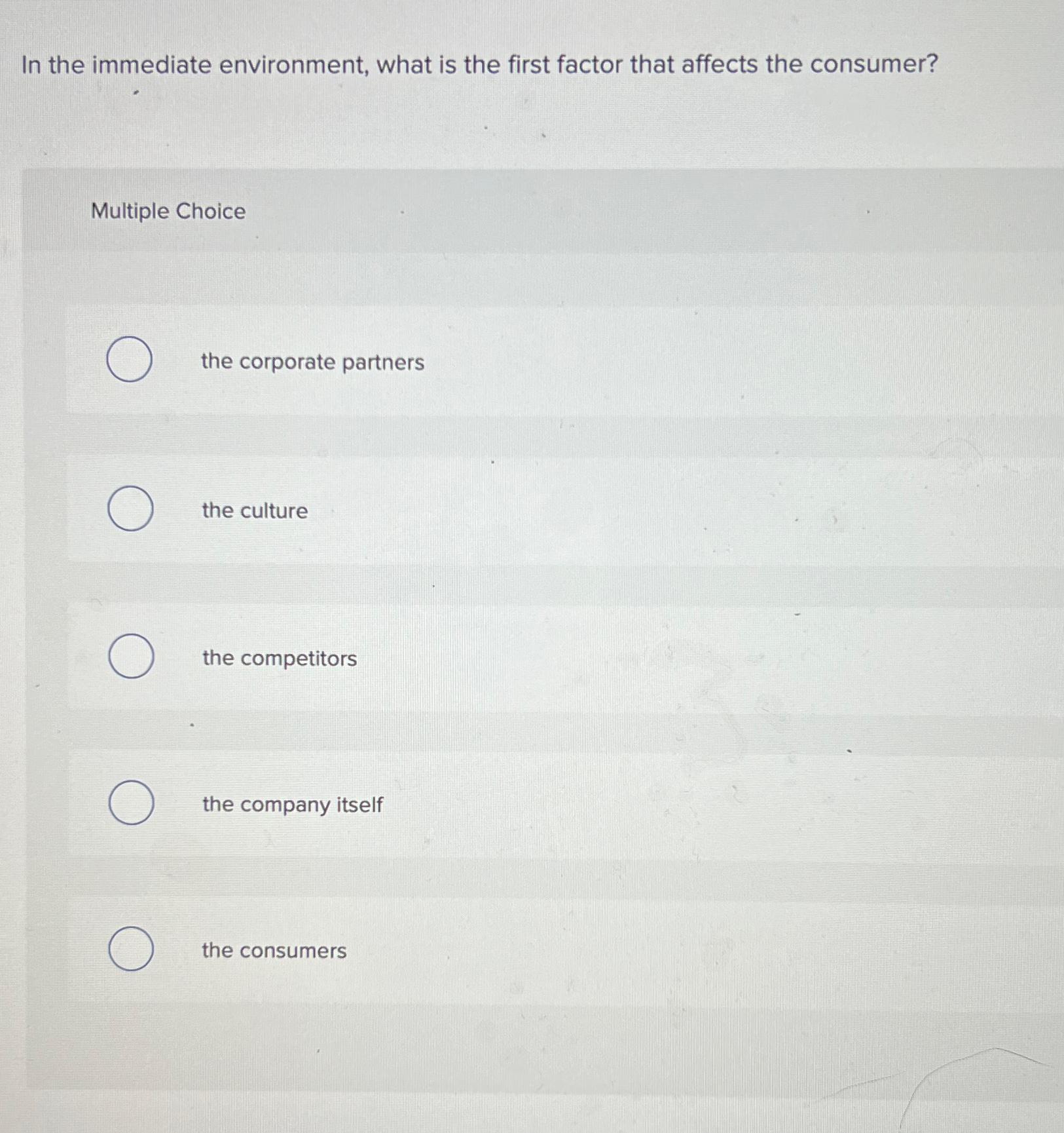  In the immediate environment, what is the first factor that affects