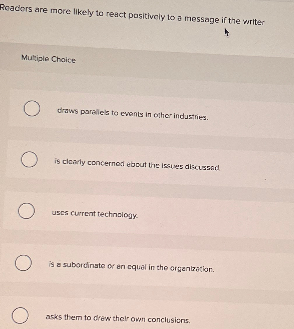  Readers are more likely to react positively to a message if