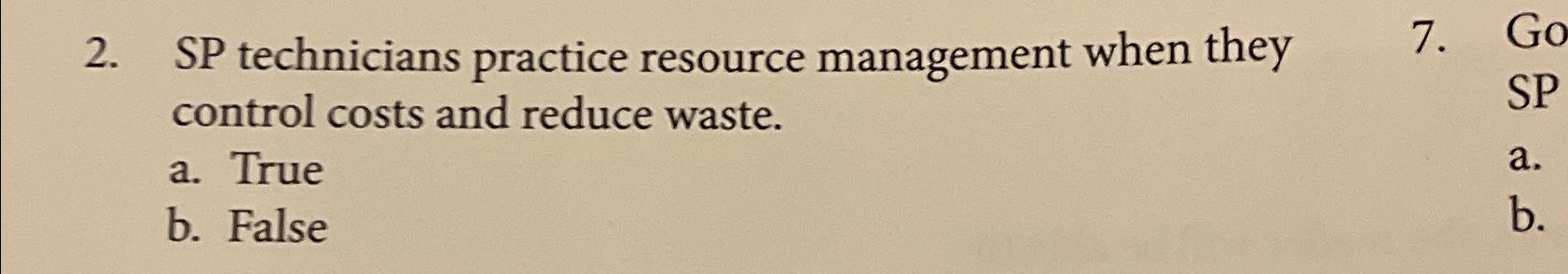  SP technicians practice resource management when they control costs and reduce