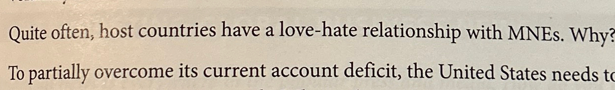  Quite often, host countries have a love-hate relationship with MNEs. Why?