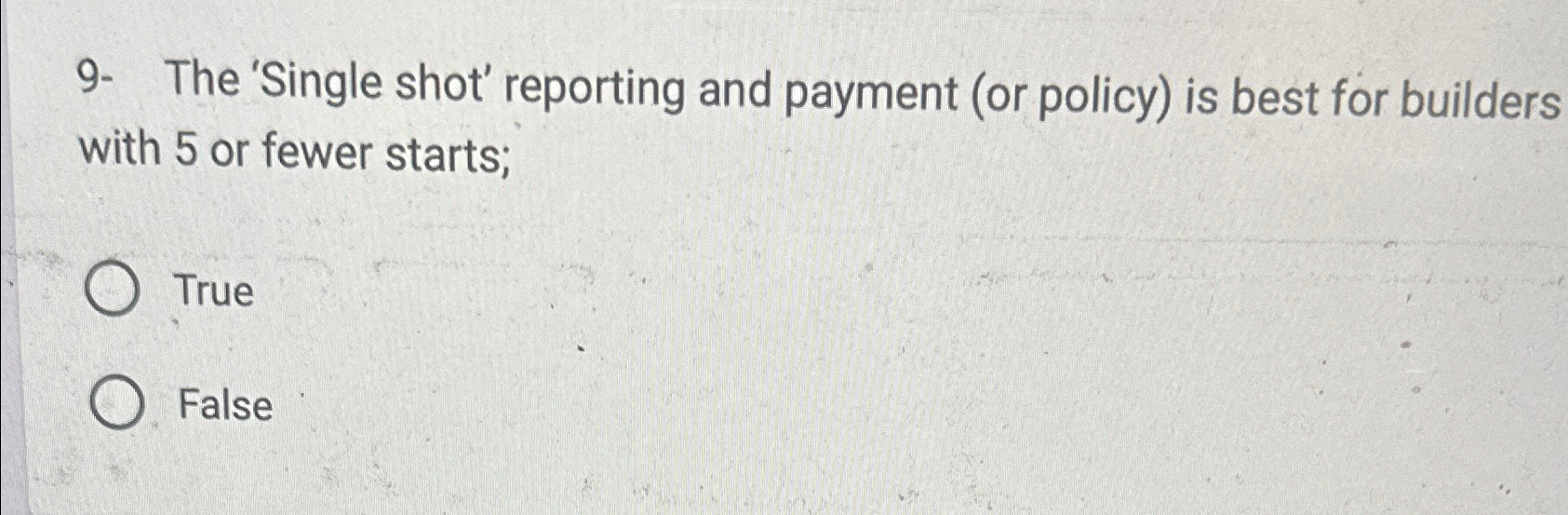  9- The 'Single shot' reporting and payment (or policy) is best