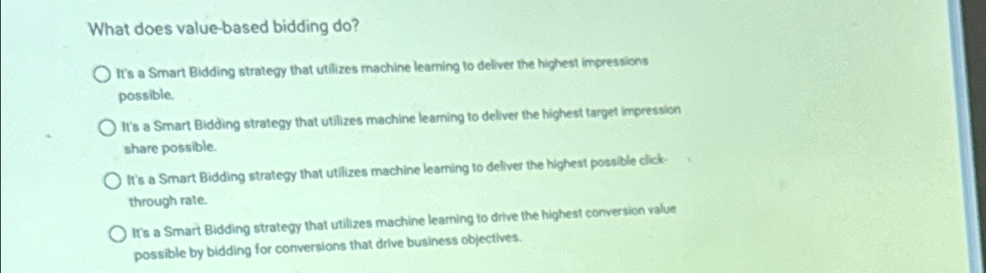  What does value-based bidding do? It's a Smart Bidding strategy that