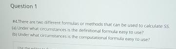  Question 1 #4.There are two different formulas or methods that can