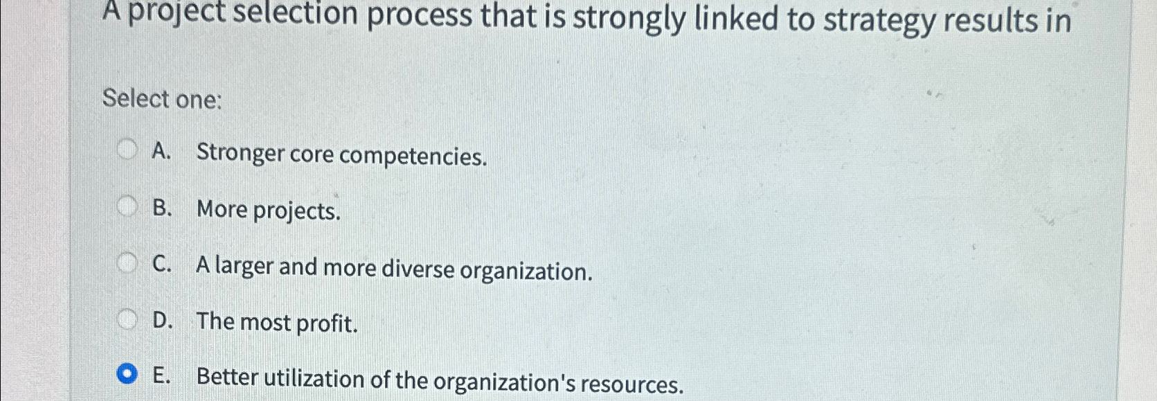  A project selection process that is strongly linked to strategy results