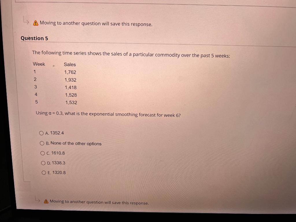 Moving to another question will save this response. estion 5 The