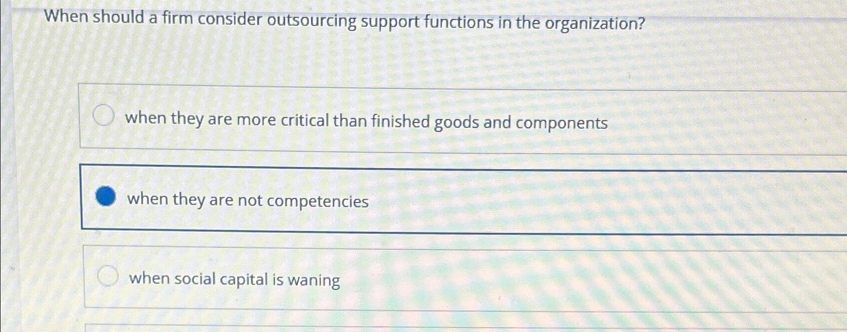  When should a firm consider outsourcing support functions in the organization?