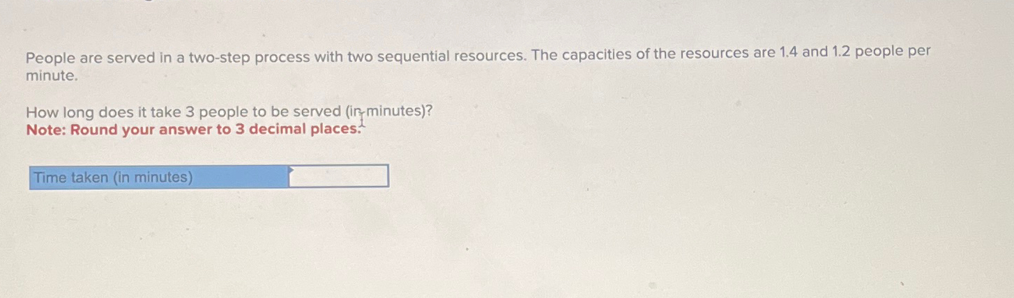  People are served in a two-step process with two sequential resources.