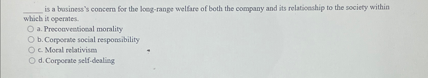  is a business's concern for the long-range welfare of both the