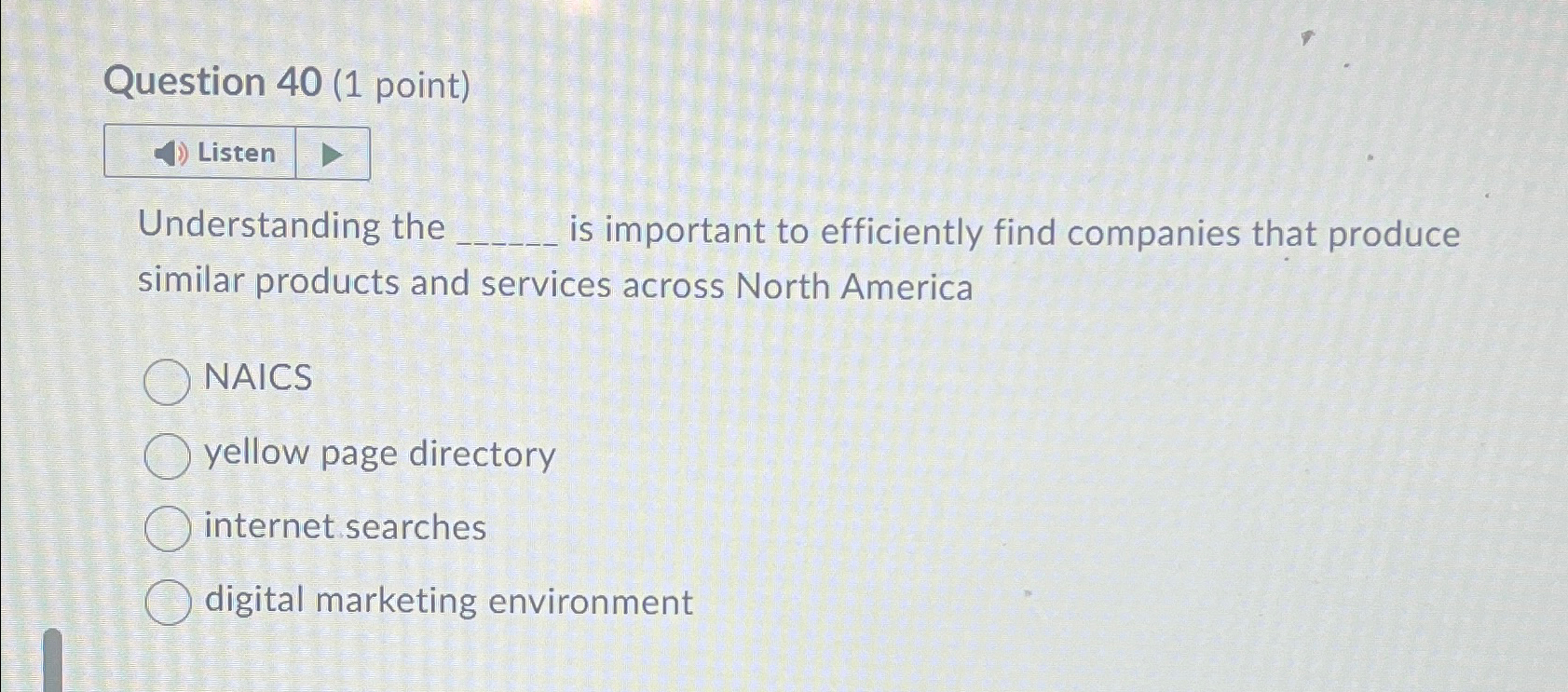  Question 40(1 point) Listen Understanding the is important to efficiently find