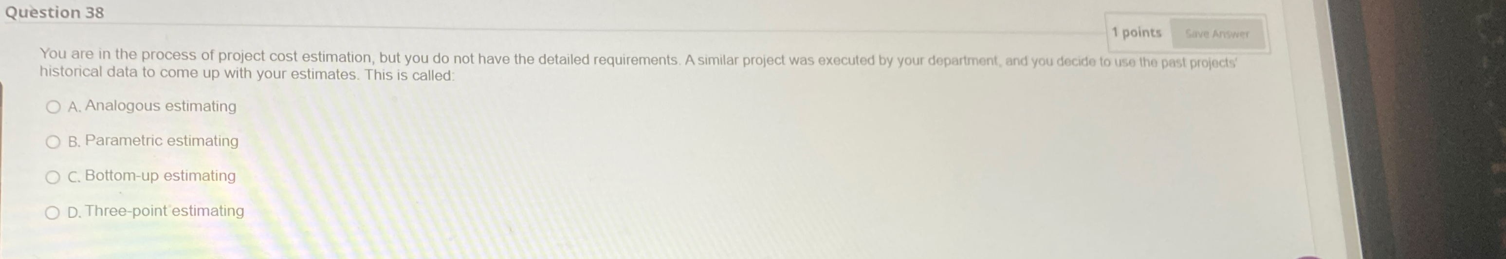  Question 38 1 points You are in the process of project