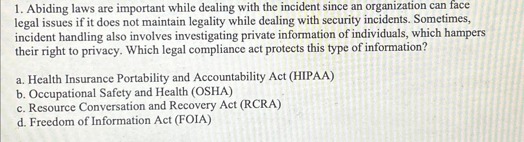  Abiding laws are important while dealing with the incident since an