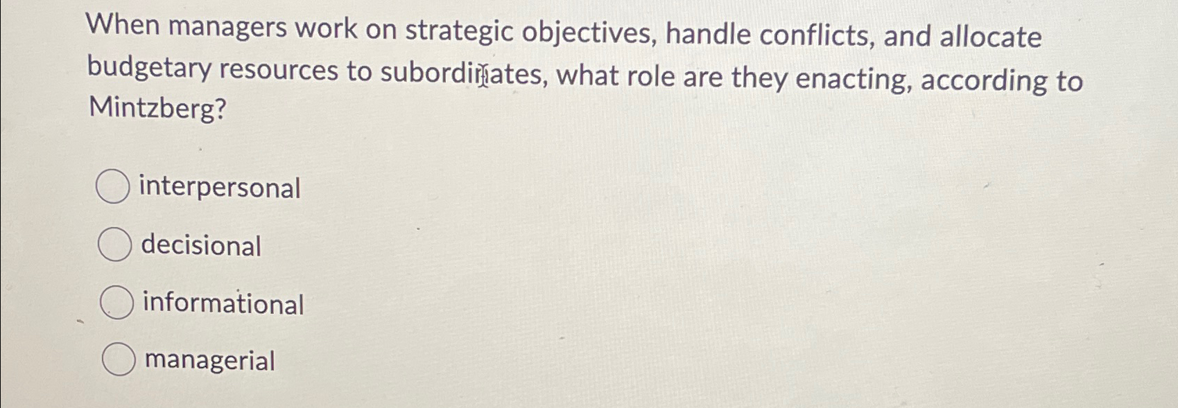  When managers work on strategic objectives, handle conflicts, and allocate budgetary