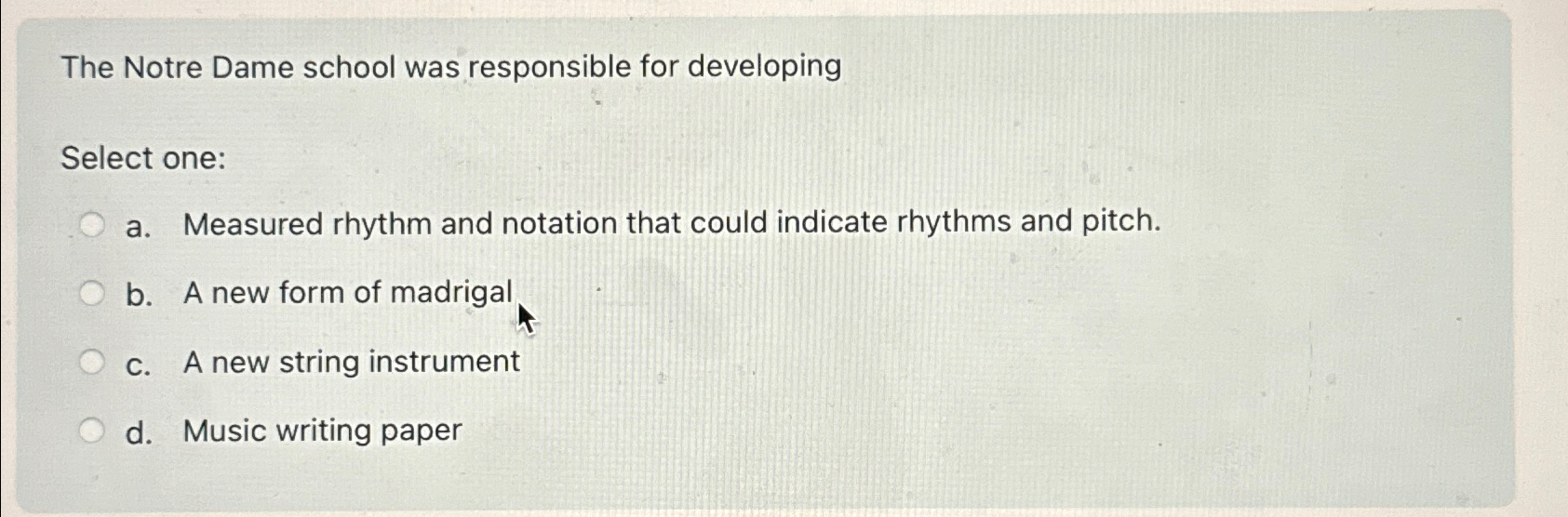  The Notre Dame school was responsible for developing Select one: a.