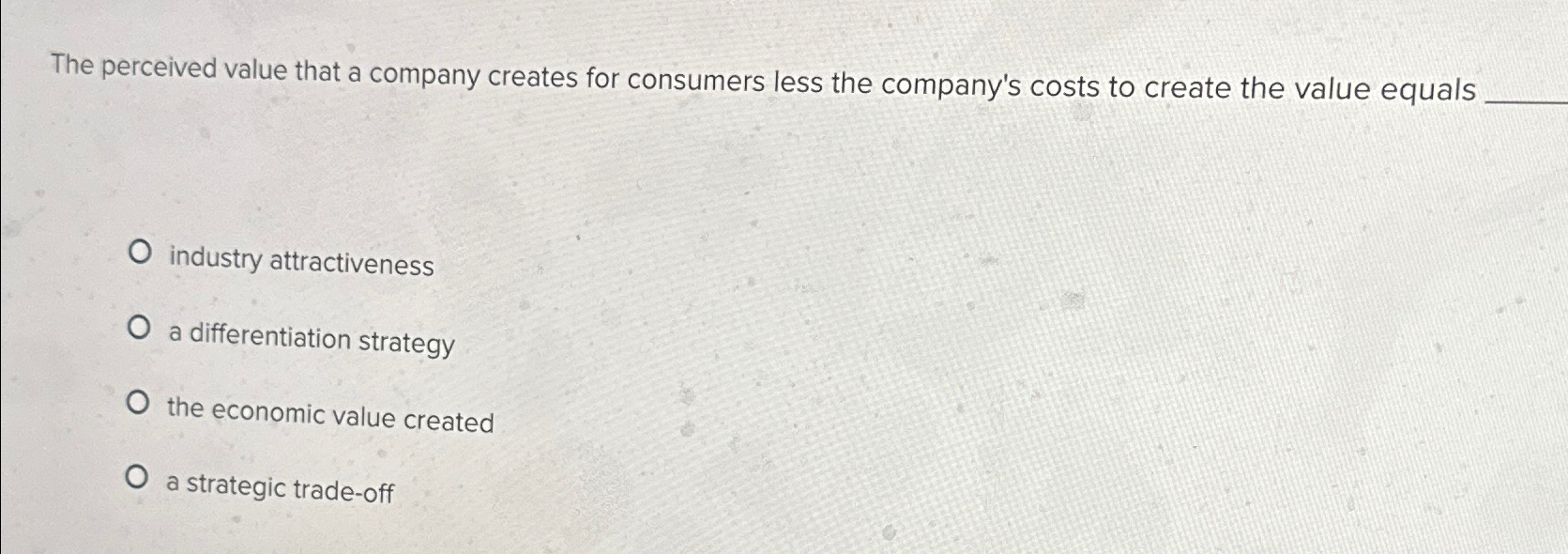  The perceived value that a company creates for consumers less the