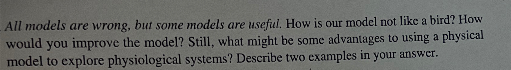  All models are wrong, but some models are useful. How is