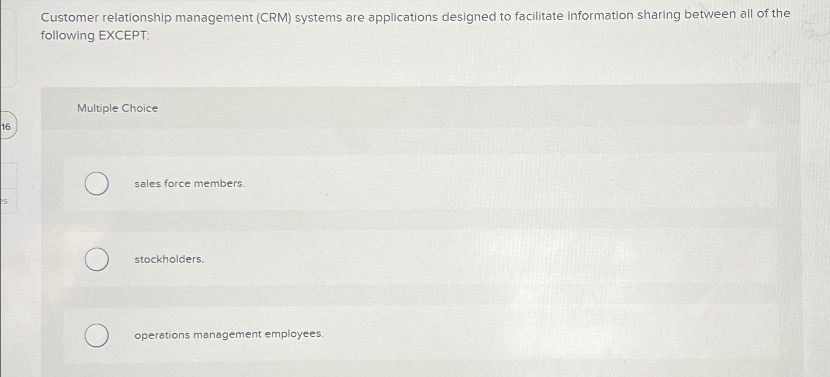  Customer relationship management (CRM) systems are applications designed to facilitate information