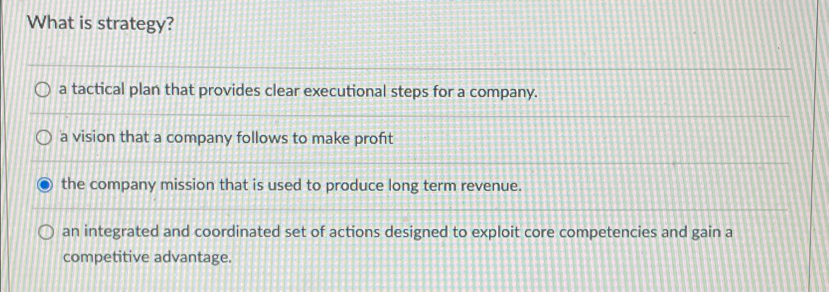  What is strategy? a tactical plan that provides clear executional steps