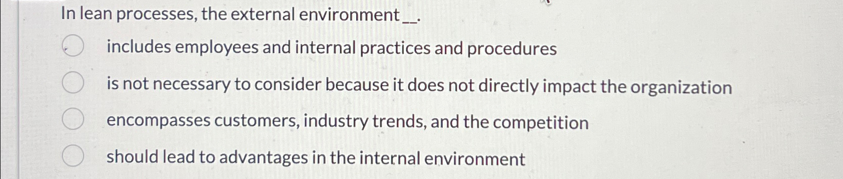  In lean processes, the external environment includes employees and internal practices