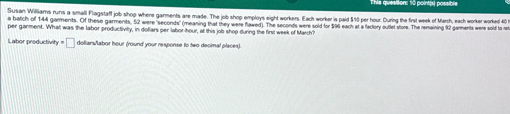  This question: 10 point(s) possible Susan Williams runs a small Flagstaff