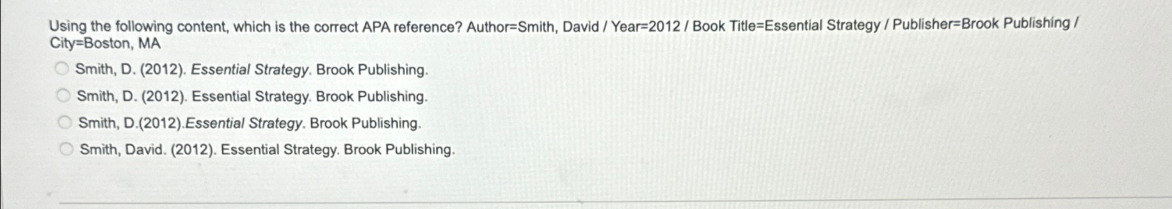  Using the following content, which is the correct APA reference? Author=Smith,