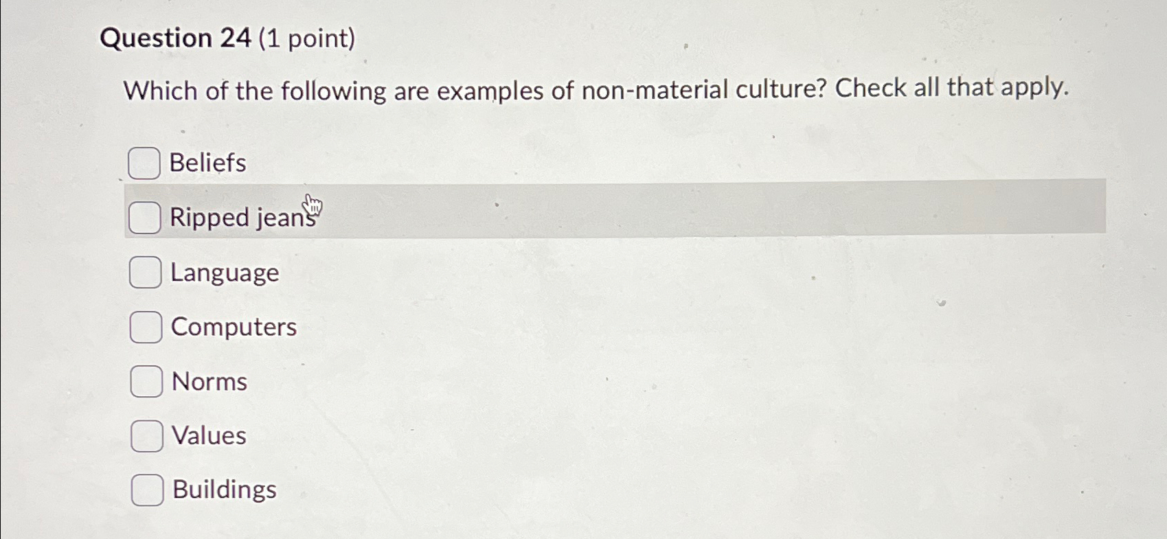  Question 24(1 point) Which of the following are examples of non-material