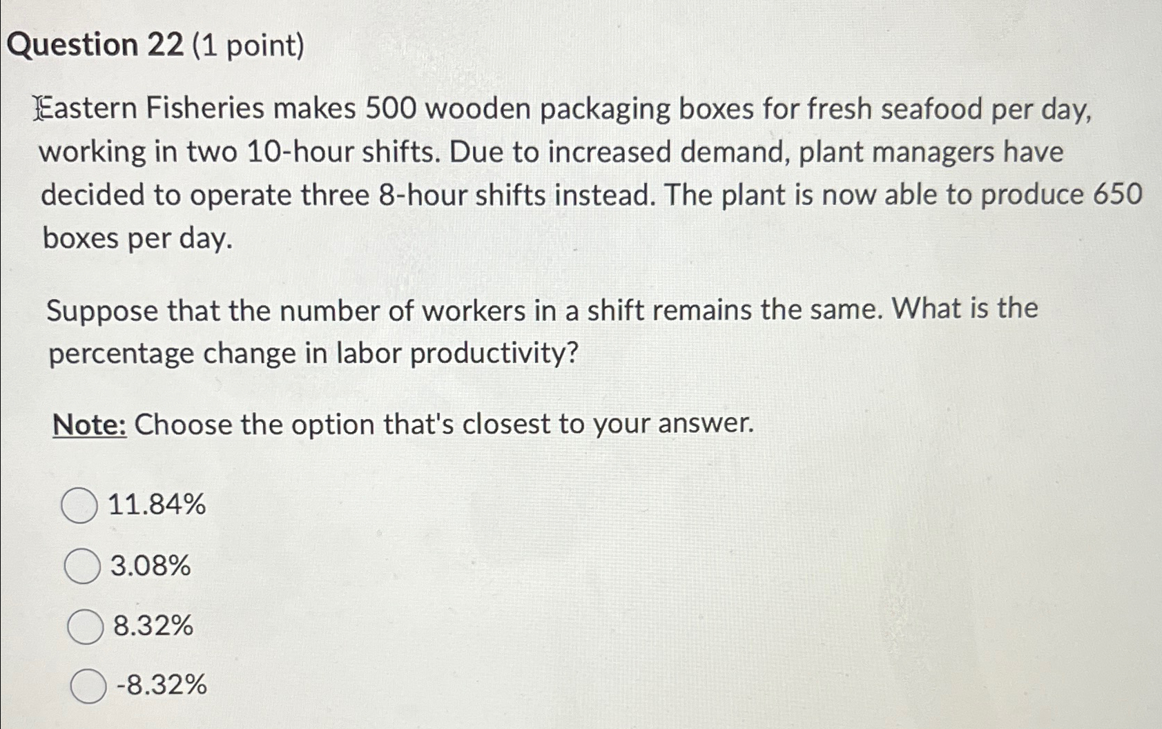  Question 22(1 point) Eastern Fisheries makes 500 wooden packaging boxes for