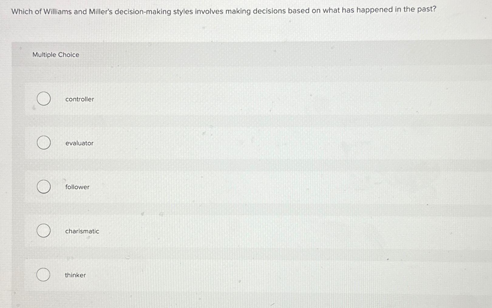  Which of Williams and Miller's decision-making styles involves making decisions based