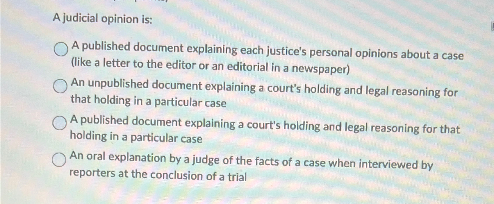  A judicial opinion is: A published document explaining each justice's personal