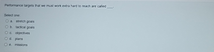  Performance targets that we must work extra hard to reach are