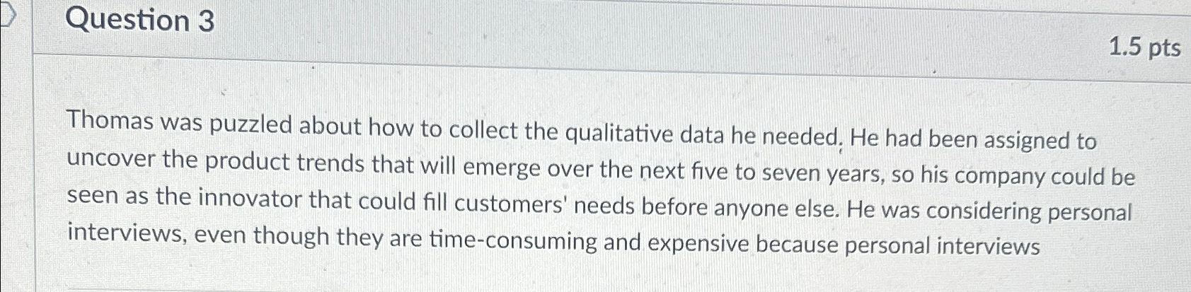  Question 3 Thomas was puzzled about how to collect the qualitative