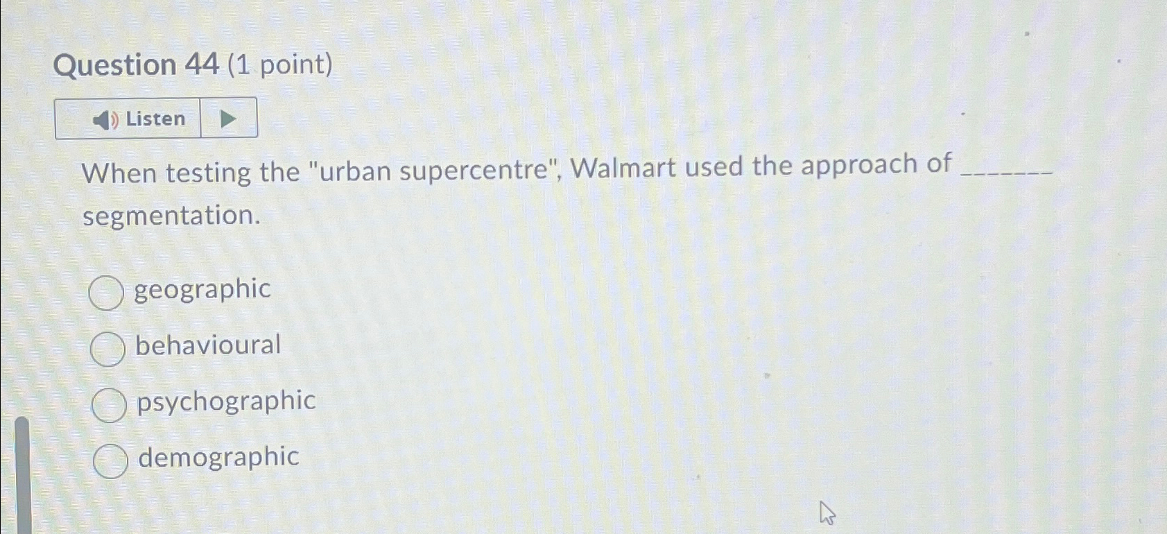  Question 44(1 point) Listen When testing the "urban supercentre", Walmart used