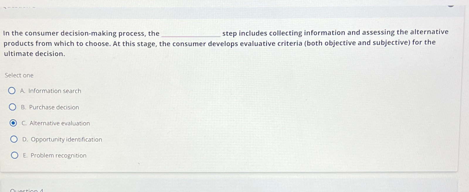  In the consumer decision-making process, the step includes collecting information and