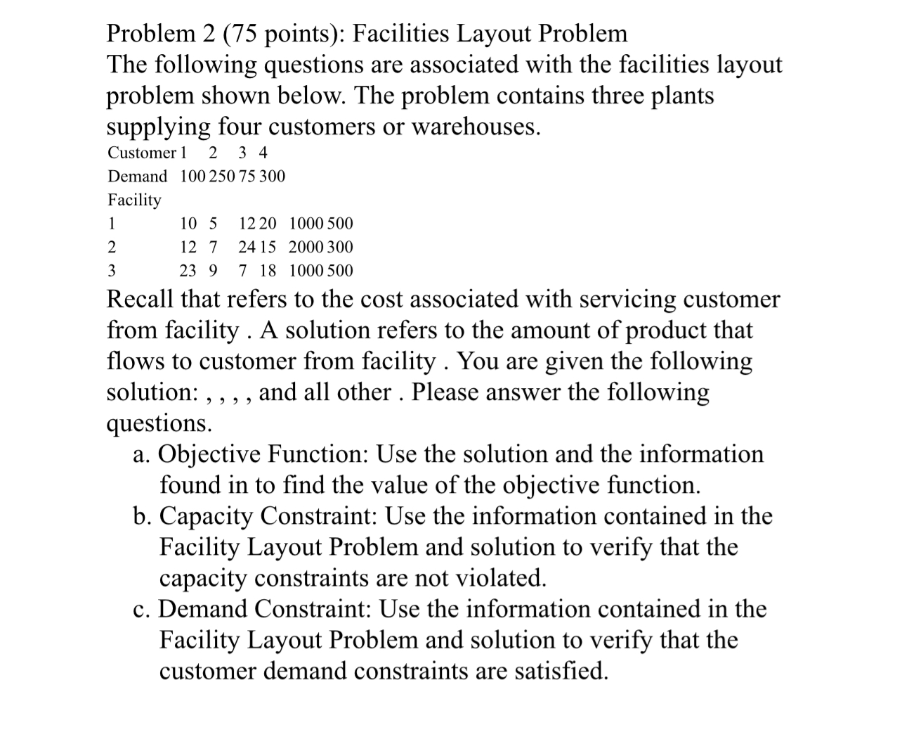  Problem 2(75 points): Facilities Layout Problem The following questions are associated