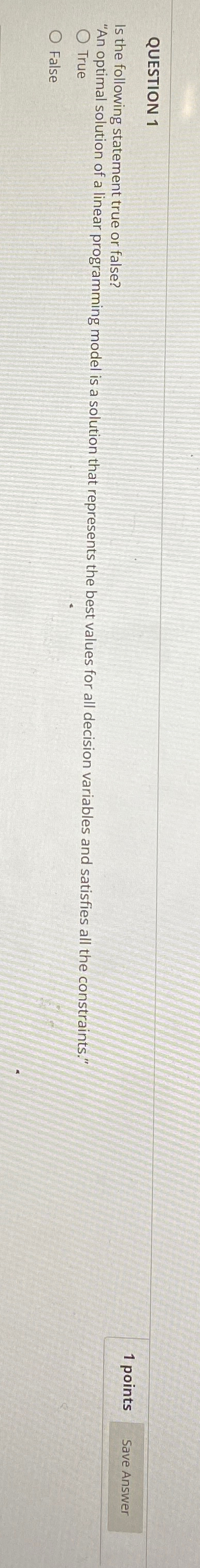  QUESTION 1 Is the following statement true or false? 1 points