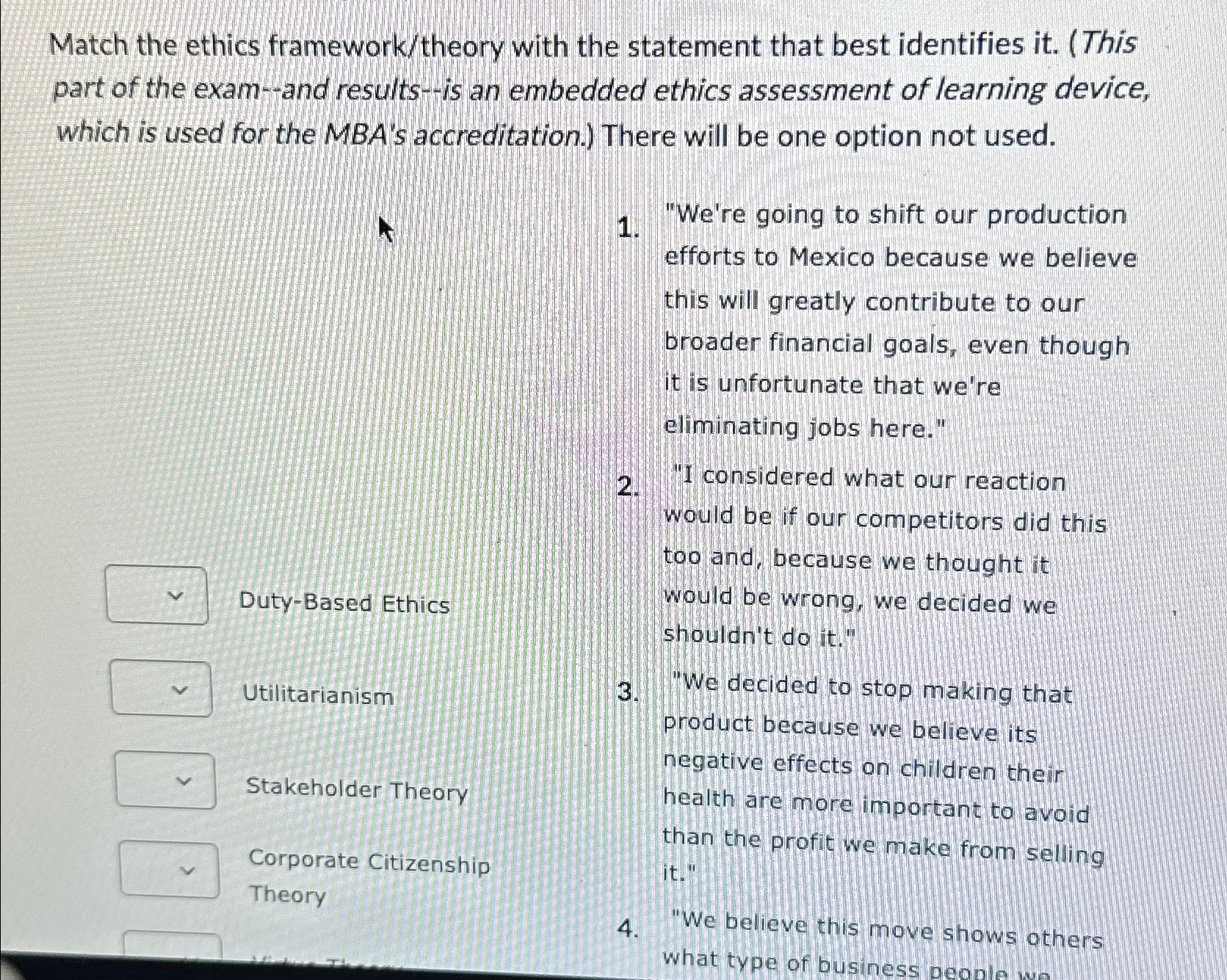 Match the ethics framework/theory with the statement that best identifies it.(This