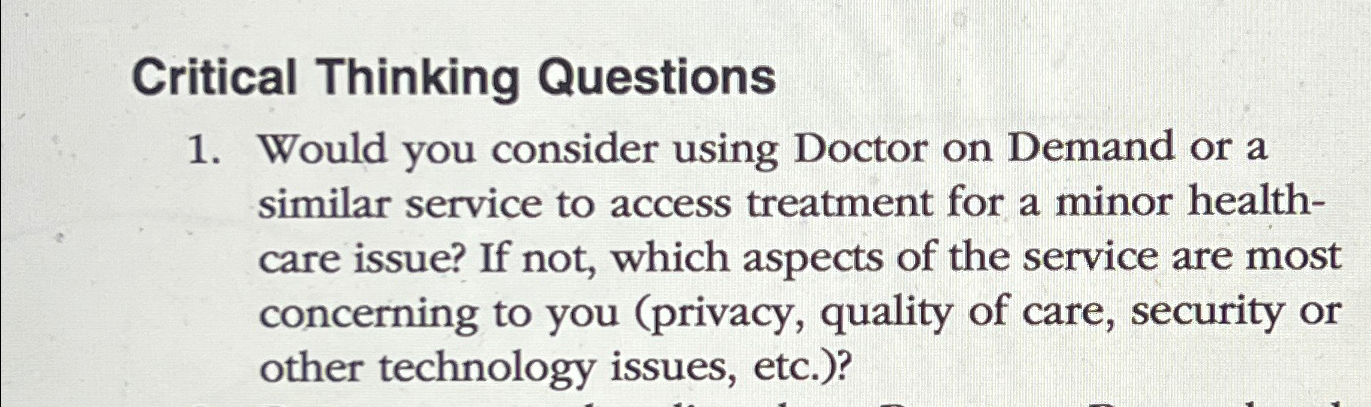  Critical Thinking Questions Would you consider using Doctor on Demand or