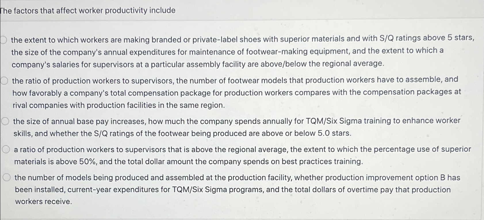  The factors that affect worker productivity include the extent to which