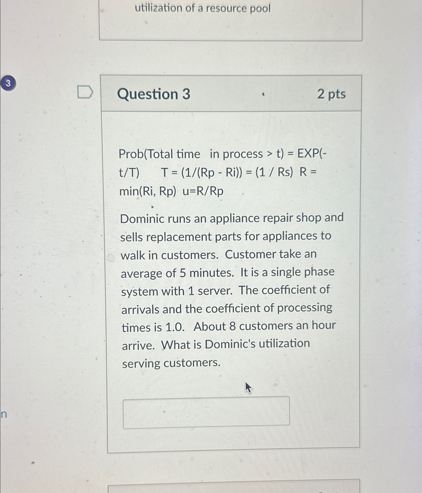  utilization of a resource pool 3 Question 3 2pts Prob(Total time