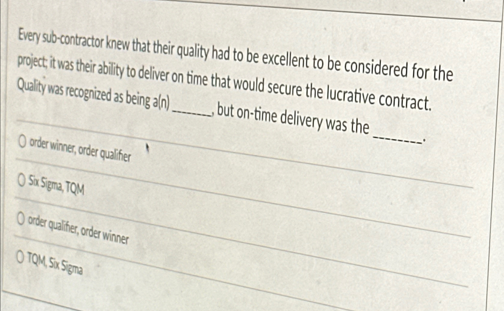  Every sub-contractor knew that their quality had to be excellent to