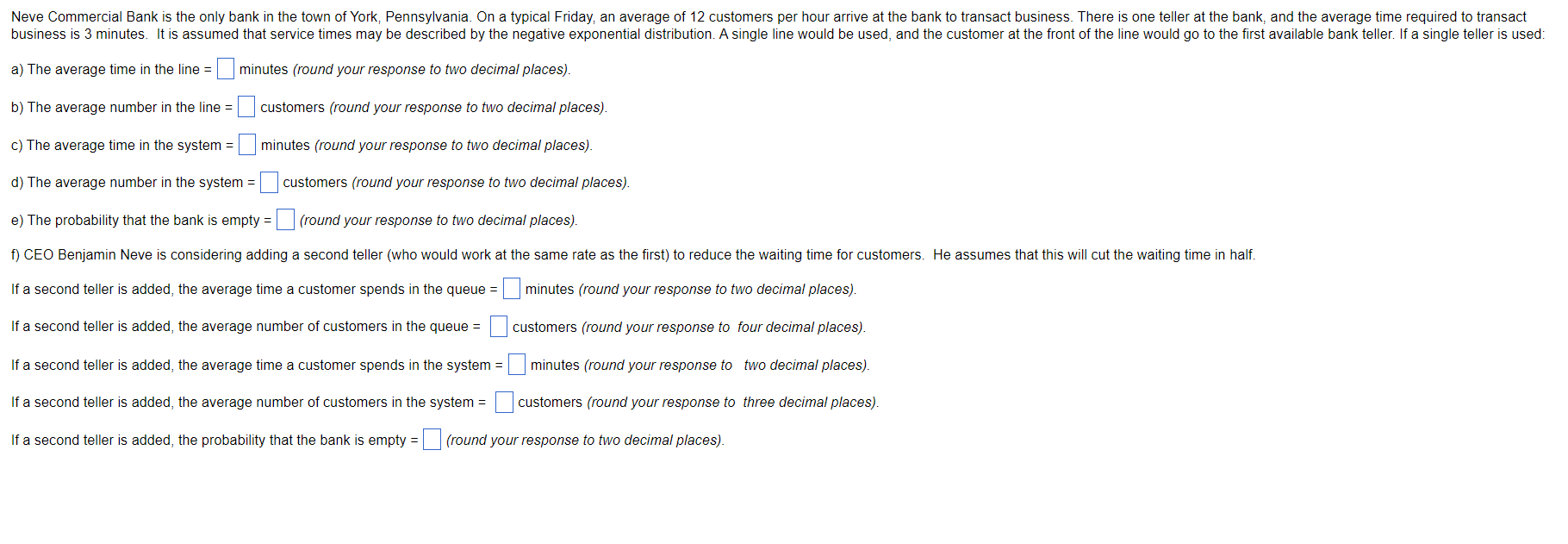  a) The average time in the line = minutes (round your