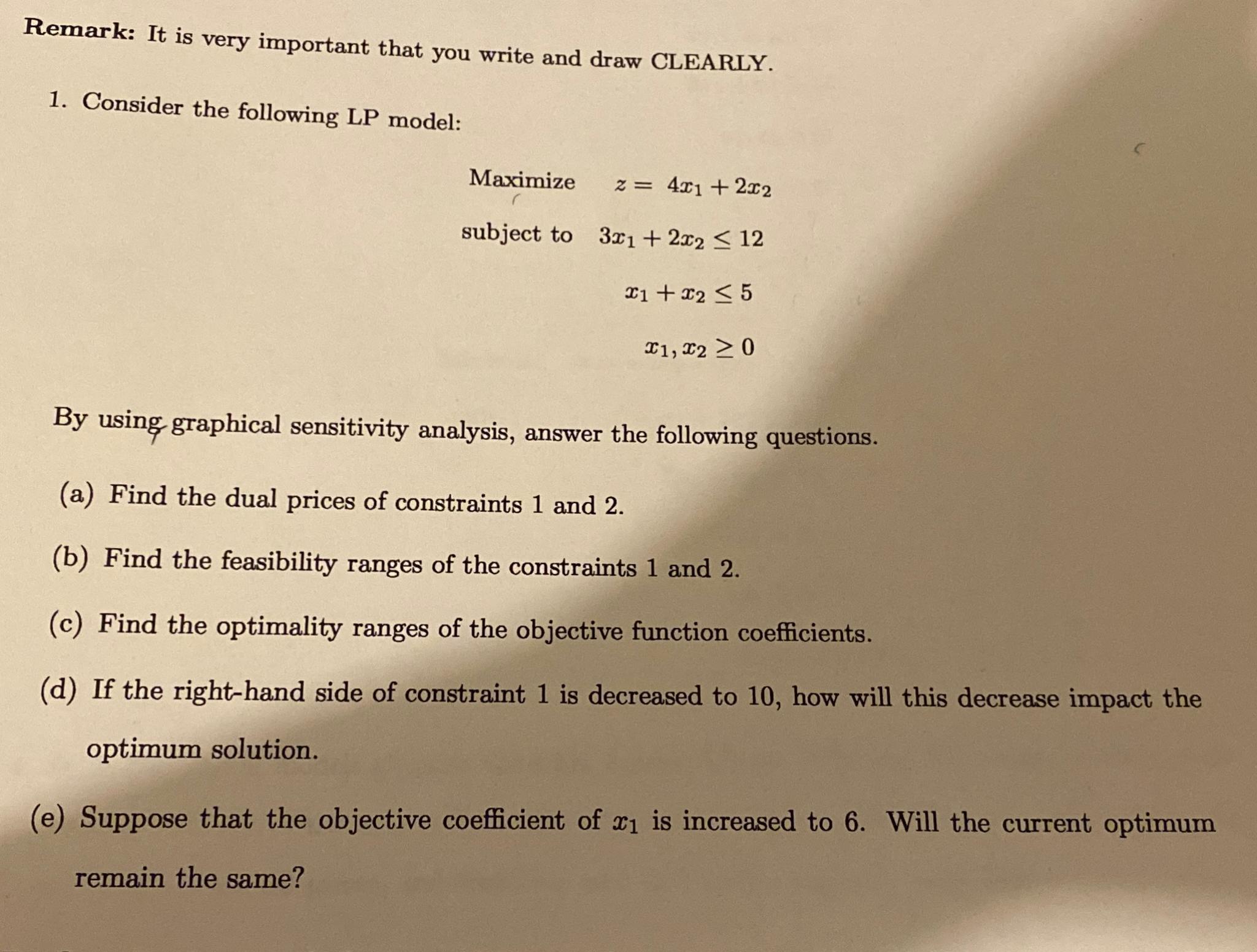  Remark: It is very important that you write and draw CLEARLY.