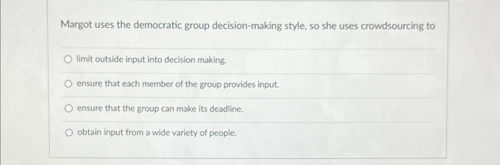  Margot uses the democratic group decision-making style, so she uses crowdsourcing