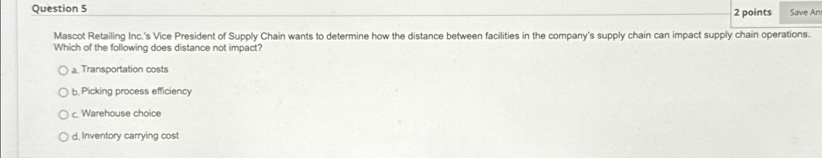  Question 5 2 points Mascot Retailing Inc.'s Vice President of Supply