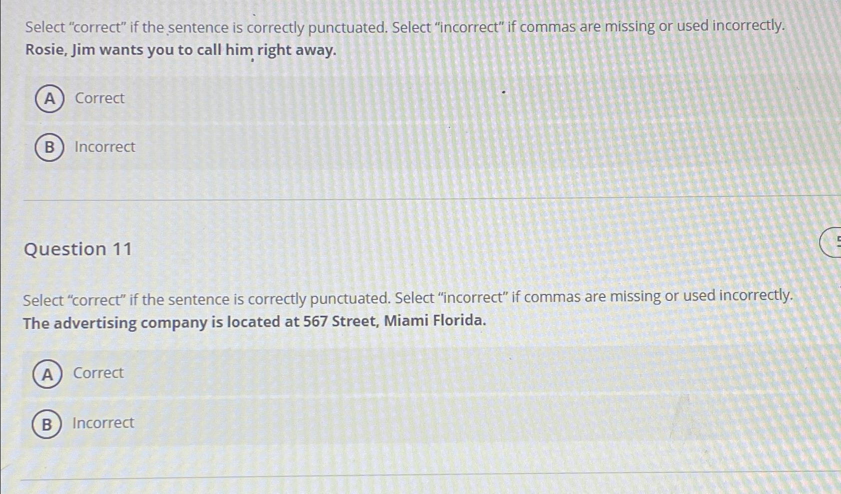  Select "correct" if the sentence is correctly punctuated. Select "incorrect" if