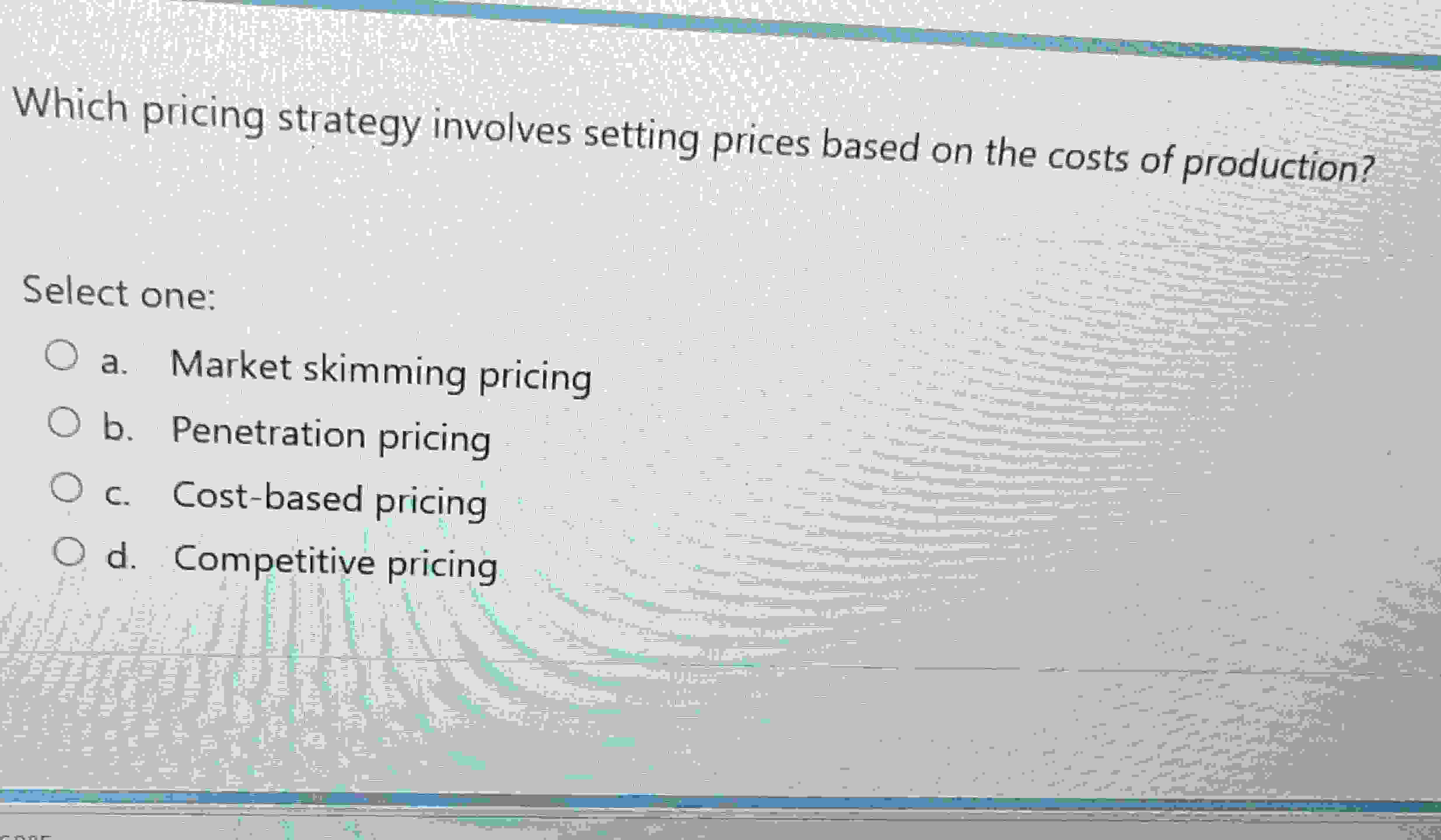  Which pricing strategy involves setting prices based on the costs of