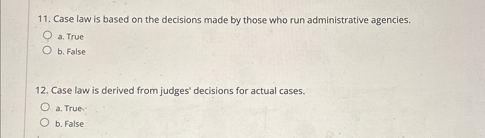  Case law is based on the decisions made by those who