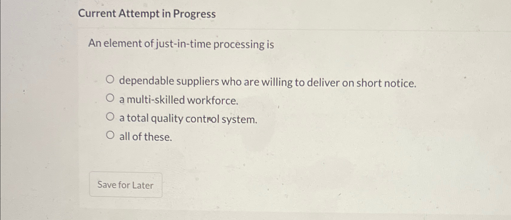  Current Attempt in Progress An element of just-in-time processing is dependable